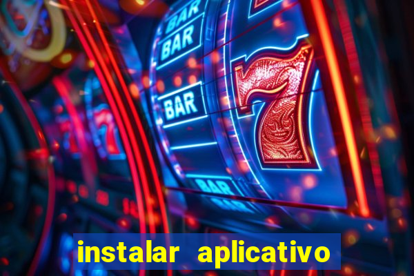 instalar aplicativo estrela bet